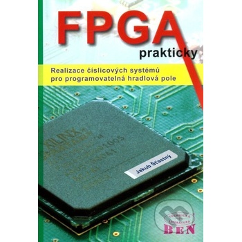 FPGA prakticky - Realizace číslicových systémů pro programovatelná hradlová pole