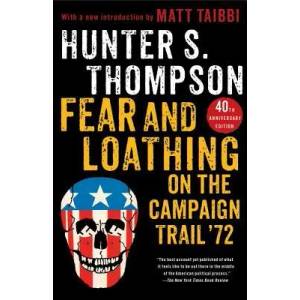 Fear and Loathing on the Campaign Trail '72 | Hunter S. Thompson, Matt Taibbi (2012)