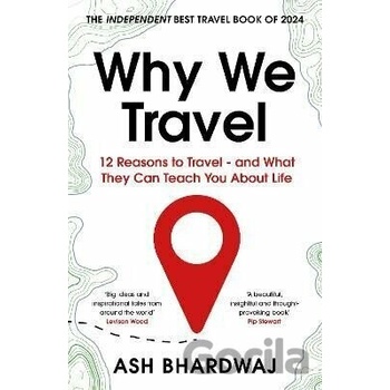 Why We Travel - Ash Bhardwaj
