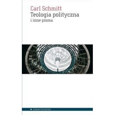Teologia polityczna i inne pisma - Schmitt Carl
