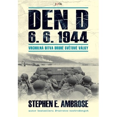 Den D 6. 6. 1944 - Vrcholná bitva druhé světové války