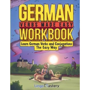 German Verbs Made Easy Workbook | Lingo Mastery (ISBN: 9781951949730)