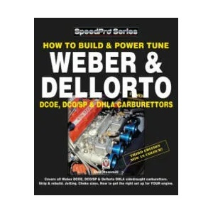 How To Build & Power Tune Weber & Dellorto DCOE, DCO/SP & DHLA Carburettors 3rd Edition (ISBN: 9781845849597)
