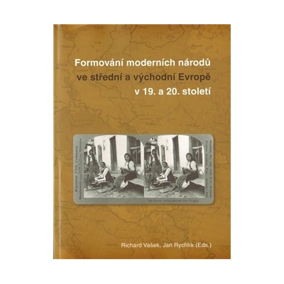 Formování moderních národů ve atřední a východní Evropě Richard Vašek