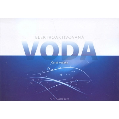 Elektroaktivovaná voda - K.H. Asenbaum