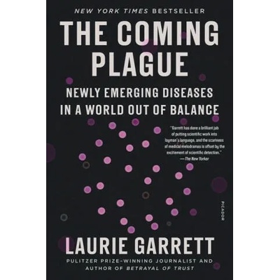 The Coming Plague: Newly Emerging Diseases in a World Out of Balance | Laurie Garrett