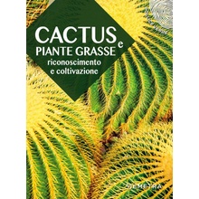 Cactus e piante grasse. Riconoscimento e coltivazione