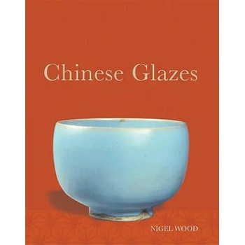Chinese Glazes: Their Origins, Chemistry, and Recreation