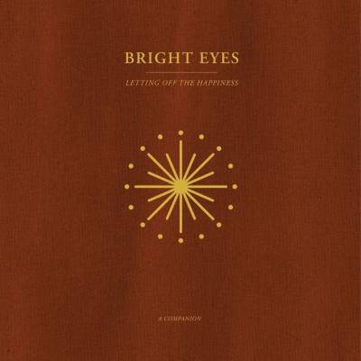 Bright Eyes - Letting Off The Happiness A Companion LP