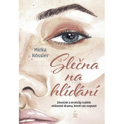 Slečna na hlídání - Emočně a eroticky nabité milostné drama, které vás nepustí - Rössler Mirka