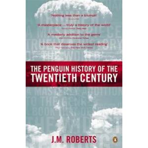 Penguin History of the Twentieth Century | J M Roberts (ISBN: 9780140276312)