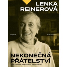 Lenka Reinerová - Nekonečná přátelství
