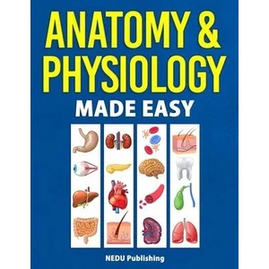 Anatomy & Physiology Made Easy | Nedu (ISBN: 9781952914164)
