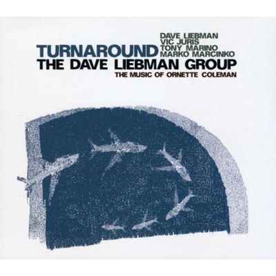 LIEBMAN DAVE -GROUP-: TURNAROUND - MUSIC OF CD