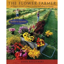 The Flower Farmer - L. Byczynski An Organic Grower