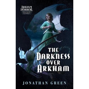 The Darkness Over Arkham | Jonathan Green (ISBN: 9781839083488)