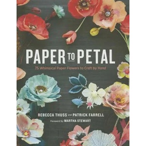 Paper to Petal | Rebecca Thuss (2013)