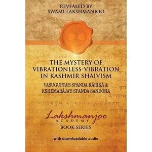 Mystery of Vibrationless-Vibration in Kashmir Shaivism | Swami Lakshmanjoo, John Hughes (ISBN: 9780996636575)
