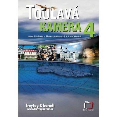 Toulavá kamera 4 - Iveta Toušlová, Marek Podhorský, Josef Maršál