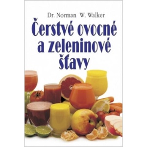 Čerstvé ovocné a zeleninové šťavy | Norman W. Walker (ISBN: 9788080791643)