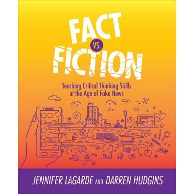 Fact vs. Fiction - Teaching Critical Thinking Skills in the Age of Fake News LaGarde JenniferPaperback