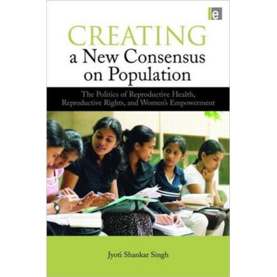 Creating a New Consensus on Population - Jyoti Shankar Singh