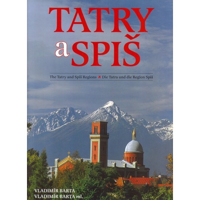 Tatry a Spiš - Vladimír Bárta, Vladimír Bárta ml., Ernest Rusnák
