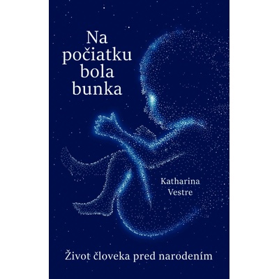 Na počiatku bola bunka - Katharina Vestre