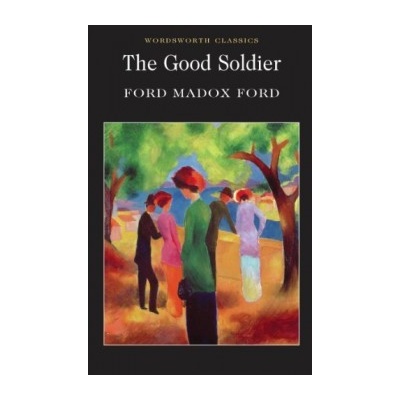 The Good Soldier - Wordsworth Classics - Paper... - Ford Madox Ford