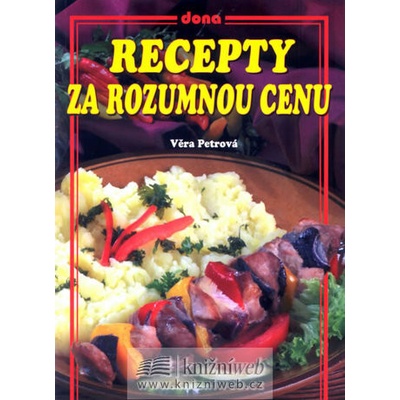 Recepty za rozumnou cenu - Věra Petrová