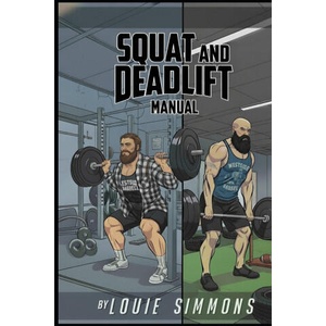 The Westside Barbell Squat and Deadlift Manual (ISBN: 9780982150429)