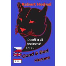 Dobří a zlí hrdinové, EN, CS - Róbert Hodoši