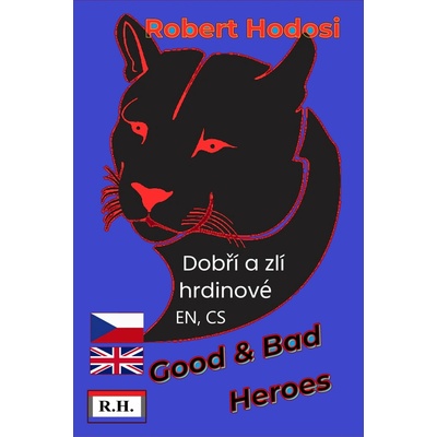Dobří a zlí hrdinové, EN, CS - Róbert Hodoši