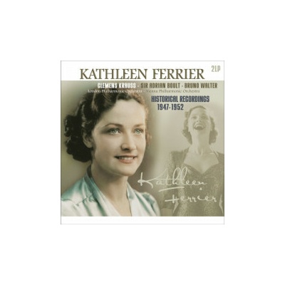 Ferrier Kathleen - Historical Recordings 1947-1952 Vinyl 2 LP