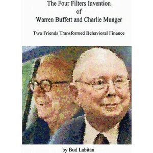 Four Filters Invention of Warren Buffett and Charlie Munger | Bud Labitan (ISBN: 9780557086627)