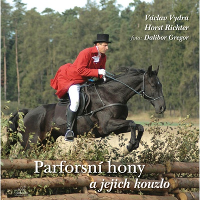 Parforsní hony a jejich kouzlo - Horst Richter, Václav Vydra