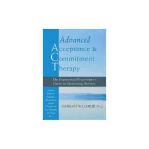 Advanced Acceptance and Commitment Therapy | Darrah Westrup (2014)