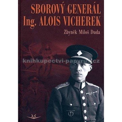 Sborový generál ing. Alois Vicherek - Zbyněk Miloš Duda