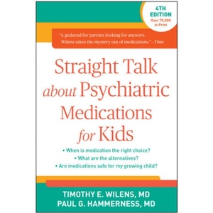 Straight Talk about Psychiatric Medications for Kids | Timothy E. Wilens, Paul Graves Hammerness (ISBN: 9781462519859)
