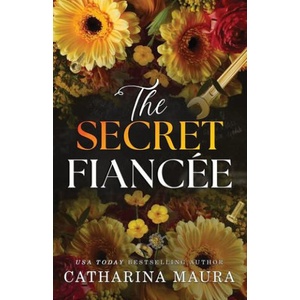 The Secret Fiancée (Standard Edition) | MAURA CATHARINA (ISBN: 9781464237492)