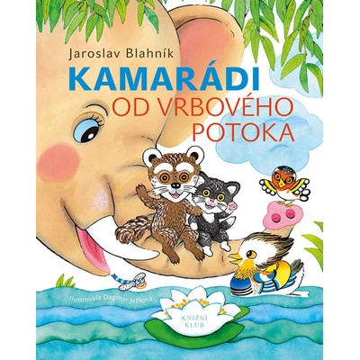 Kamarádi od Vrbového potoka - Jaroslav Blahník