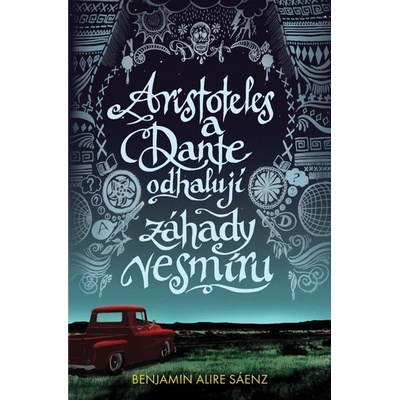 Aristoteles a Dante odhalují záhady vesmíru - Benjamin Alire Sáenz