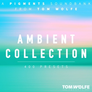 Tom Wolfe Presets Ambient Collection for Pigments (Дигитален продукт)