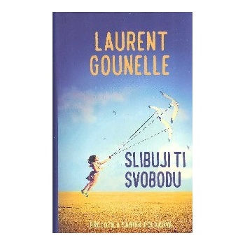 Slibuji ti svobodu - Laurent Gounelle