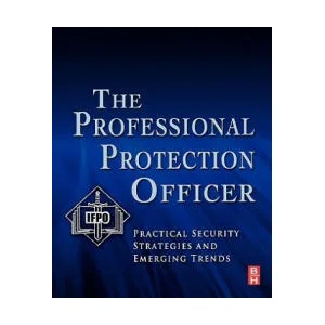 Professional Protection Officer | IFPO (ISBN: 9781856177467)