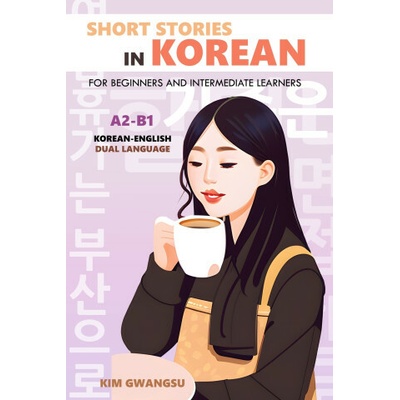 Short Stories in Korean for Beginners and Intermediate Learners (Kim Gwangsu)(Brožovaná)