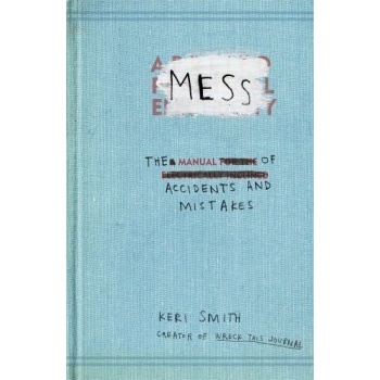Mess: The Manual of Accidents and Mistakes - P- Keri Smith