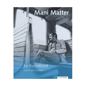Mani Matter - Ein Porträtband | Franz Hohler (2022)