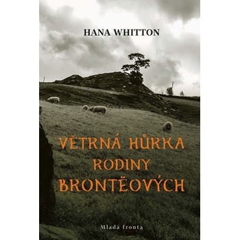 Větrná hůrka rodiny Brontëových – Whitton Hana