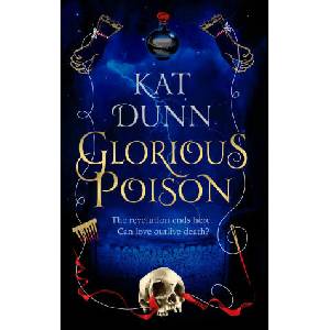 Glorious Poison | Kat Dunn (ISBN: 9781789543742)